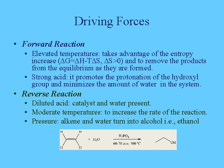 Driving Forces • Forward Reaction • Elevated temperatures: takes advantage of the entropy increase Driving Forces • Forward Reaction • Elevated temperatures: takes advantage of the entropy increase