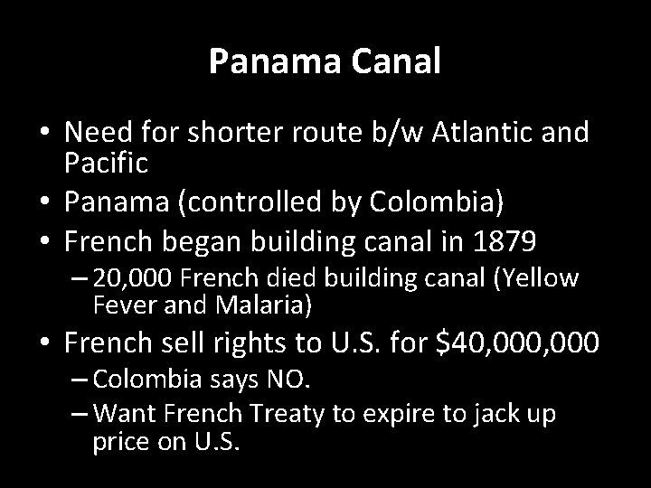Panama Canal • Need for shorter route b/w Atlantic and Pacific • Panama (controlled