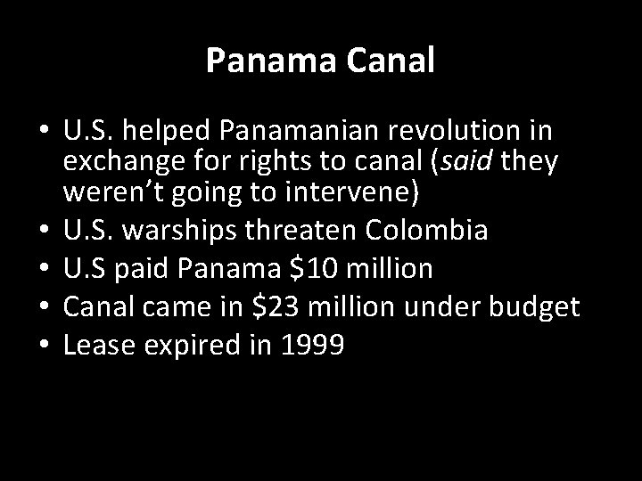 Panama Canal • U. S. helped Panamanian revolution in exchange for rights to canal