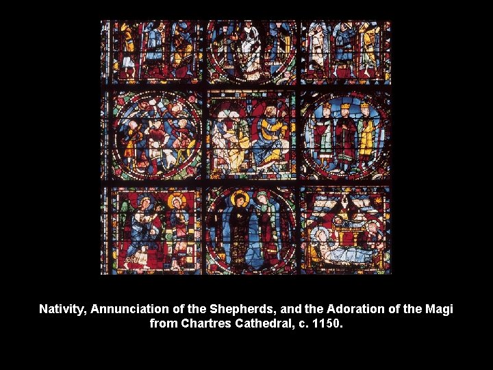 Nativity, Annunciation of the Shepherds, and the Adoration of the Magi from Chartres Cathedral,