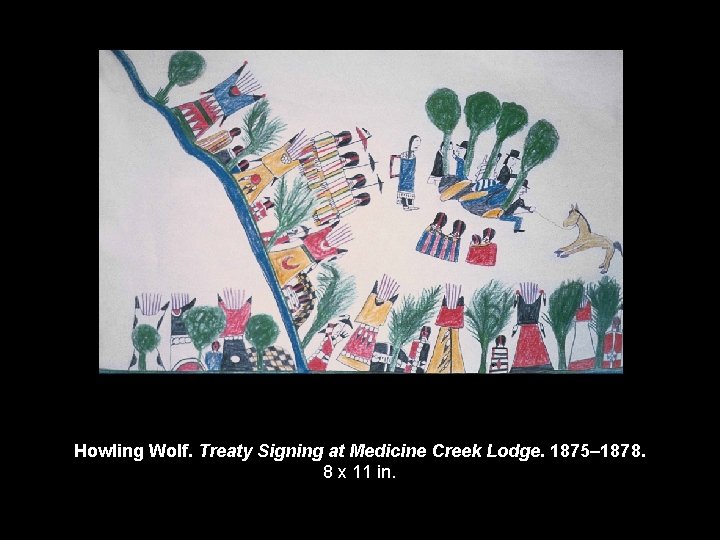 Howling Wolf. Treaty Signing at Medicine Creek Lodge. 1875– 1878. 8 x 11 in.