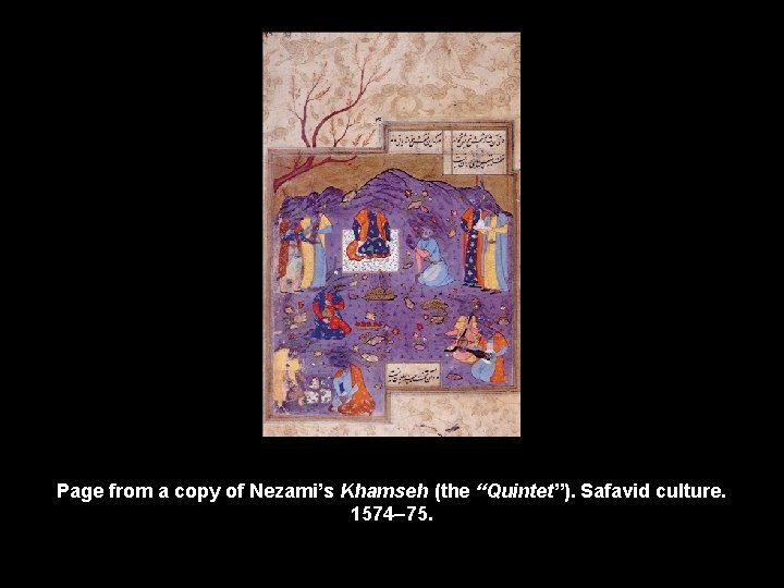 Page from a copy of Nezami’s Khamseh (the “Quintet”). Safavid culture. 1574– 75. 