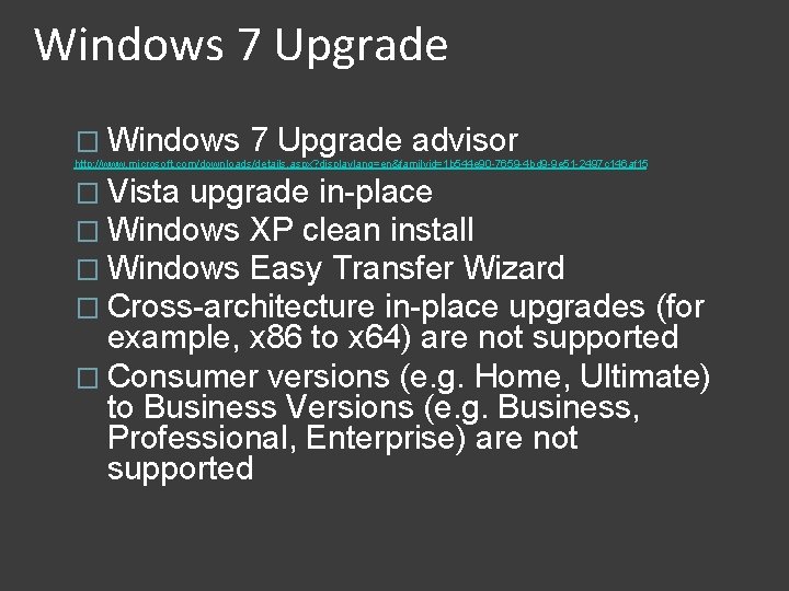 Windows 7 Upgrade � Windows 7 Upgrade advisor http: //www. microsoft. com/downloads/details. aspx? displaylang=en&familyid=1
