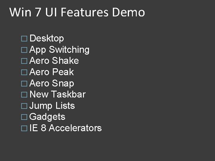 Win 7 UI Features Demo � Desktop � App Switching � Aero Shake �