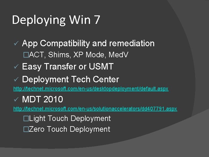 Deploying Win 7 ü App Compatibility and remediation �ACT, Shims, XP Mode, Med. V