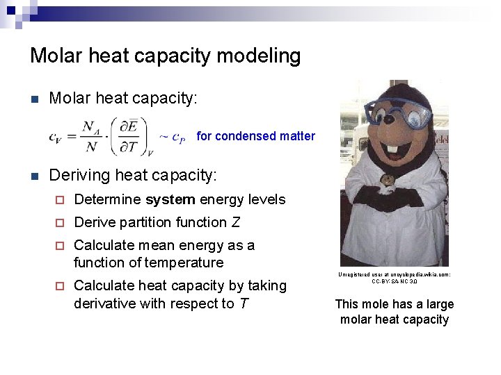 Molar heat capacity modeling n Molar heat capacity: for condensed matter n Deriving heat