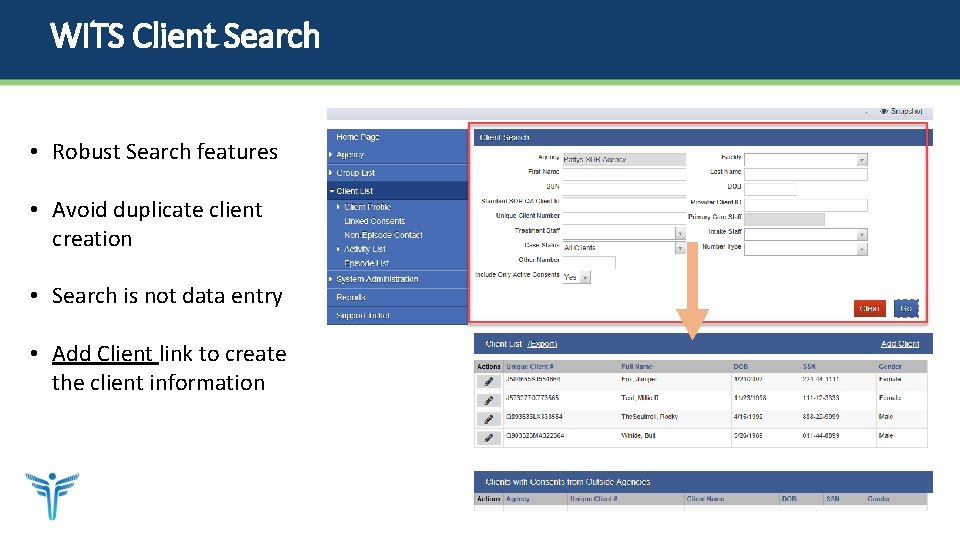 WITS Client Search • Robust Search features • Avoid duplicate client creation • Search