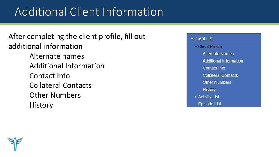 Additional Client Information After completing the client profile, fill out additional information: Alternate names