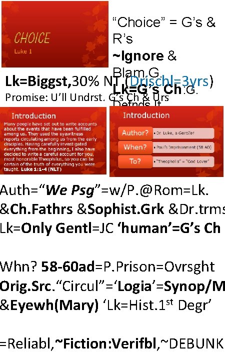 “Choice” = G’s & R’s ~Ignore & Blam. G. Lk=Biggst, 30% NT (Drischl=3 yrs)