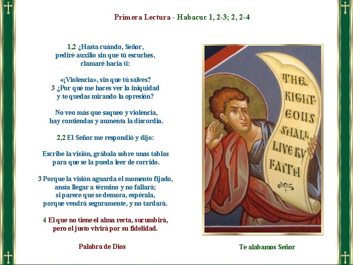 Primera Lectura - Habacuc 1, 2 -3; 2, 2 -4 1, 2 ¿Hasta cuándo,
