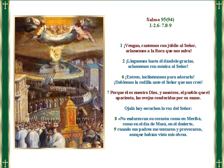 Salmo 95(94) 1 -2. 6 -7. 8 -9 1 ¡Vengan, cantemos con júbilo al
