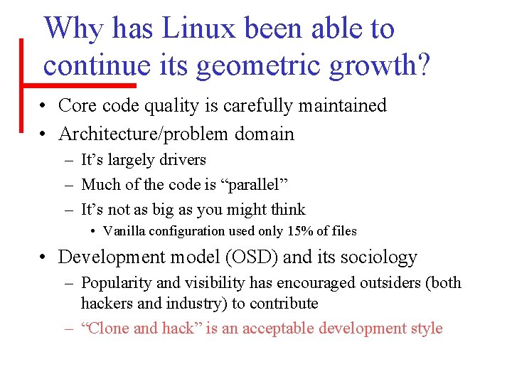 Why has Linux been able to continue its geometric growth? • Core code quality