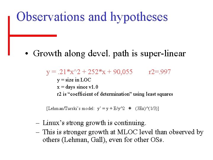 Observations and hypotheses • Growth along devel. path is super-linear y =. 21*x^2 +