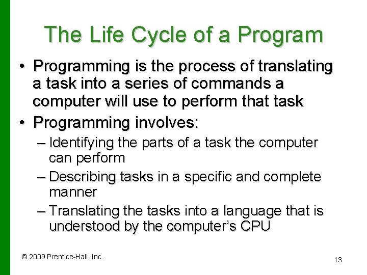The Life Cycle of a Program • Programming is the process of translating a