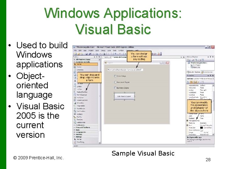 Windows Applications: Visual Basic • Used to build Windows applications • Objectoriented language •