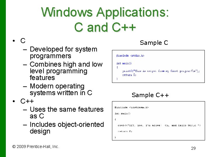 Windows Applications: C and C++ • C – Developed for system programmers – Combines