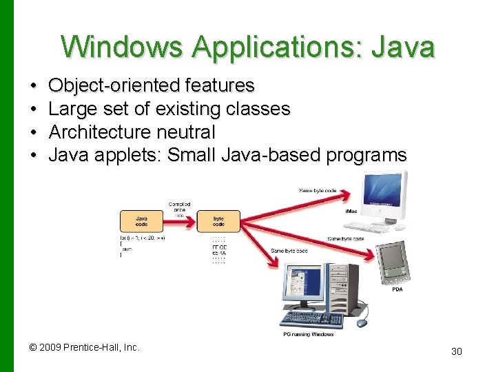 Windows Applications: Java • • Object-oriented features Large set of existing classes Architecture neutral
