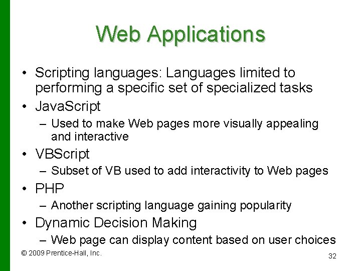 Web Applications • Scripting languages: Languages limited to performing a specific set of specialized