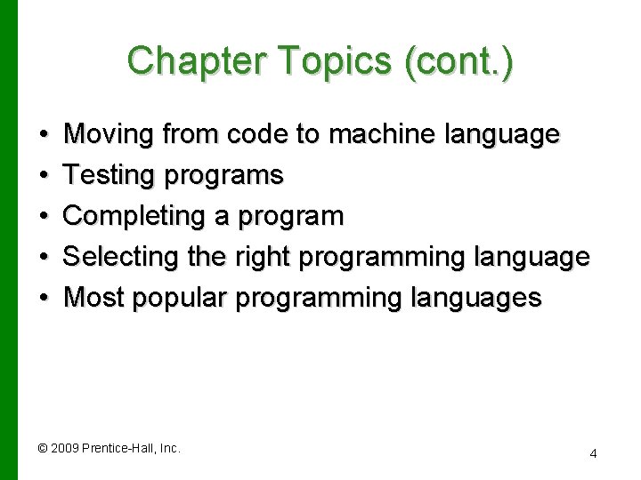 Chapter Topics (cont. ) • • • Moving from code to machine language Testing