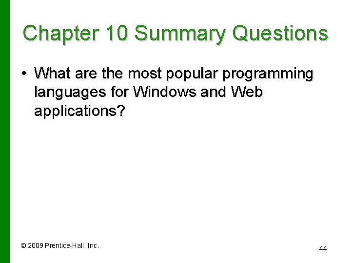 Chapter 10 Summary Questions • What are the most popular programming languages for Windows