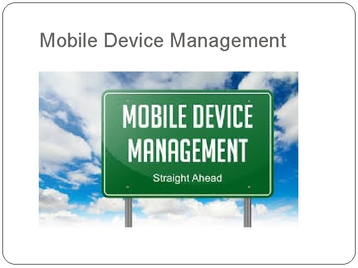 Mobile Device Management 