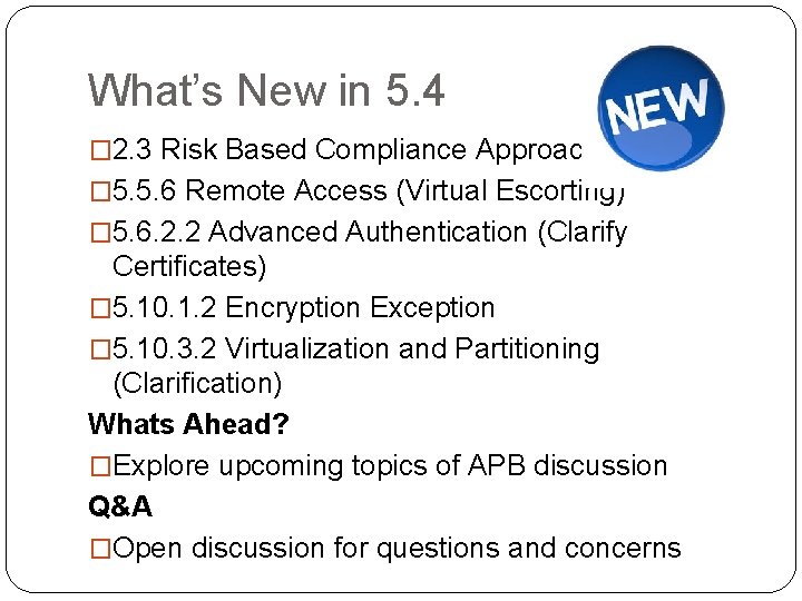 What’s New in 5. 4 � 2. 3 Risk Based Compliance Approach � 5.