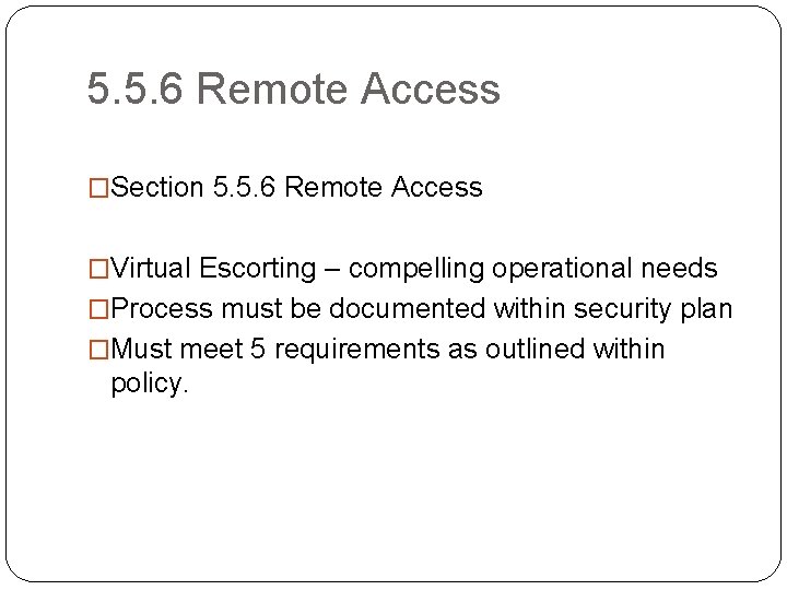 5. 5. 6 Remote Access �Section 5. 5. 6 Remote Access �Virtual Escorting –