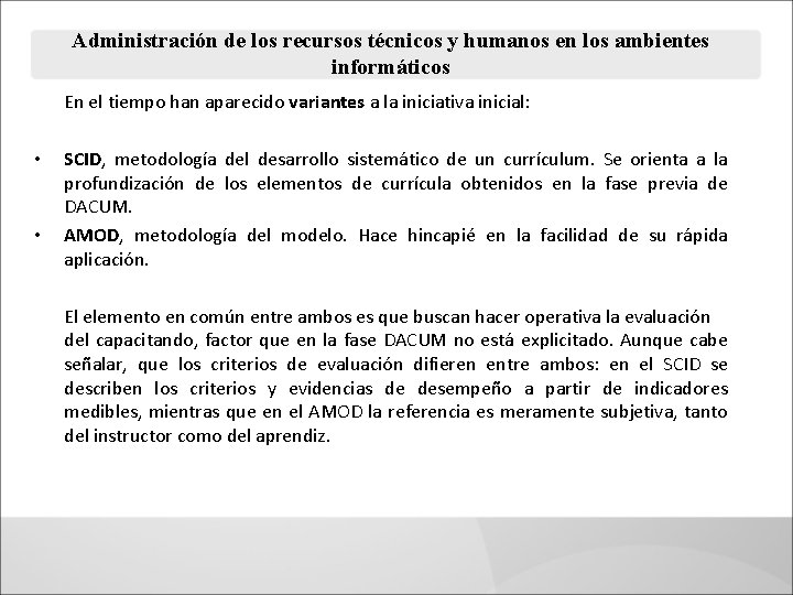 Administración de los recursos técnicos y humanos en los ambientes informáticos En el tiempo