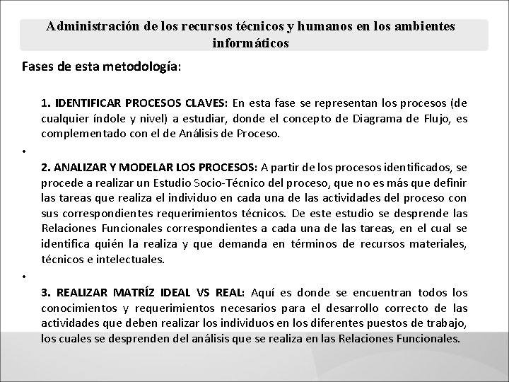Administración de los recursos técnicos y humanos en los ambientes informáticos Fases de esta