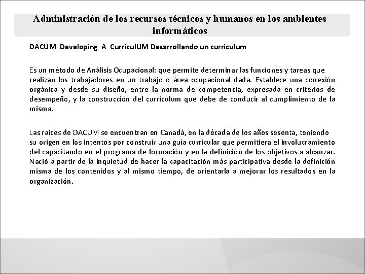 Administración de los recursos técnicos y humanos en los ambientes informáticos DACUM Developing A