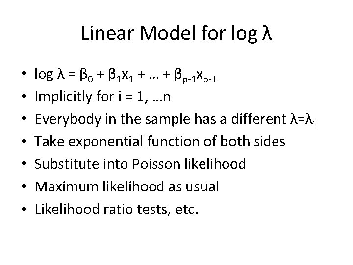 Linear Model for log λ • • log λ = β 0 + β