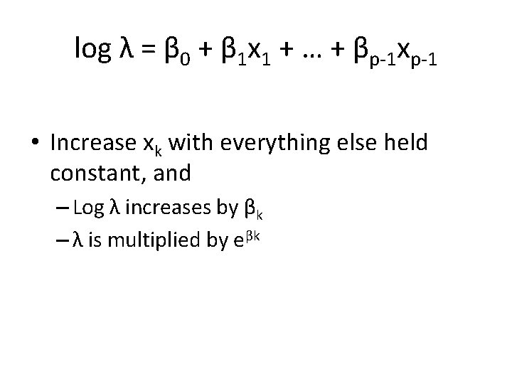log λ = β 0 + β 1 x 1 + … + βp-1