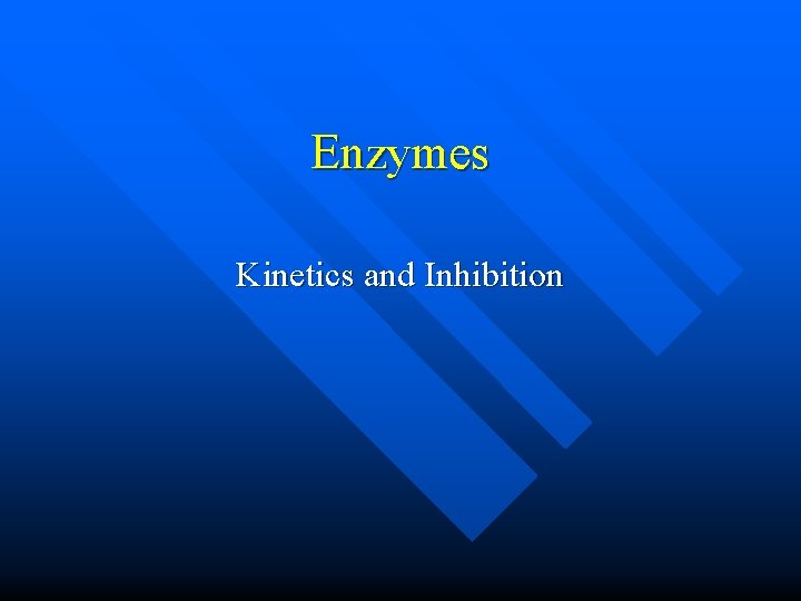 Enzymes Kinetics and Inhibition 