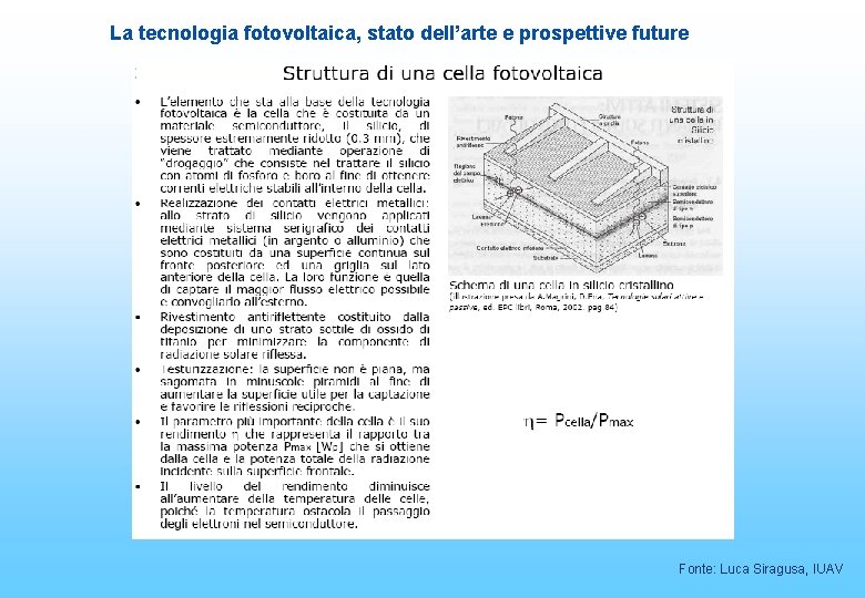 La tecnologia fotovoltaica, stato dell’arte e prospettive future Fonte: Luca Siragusa, IUAV 