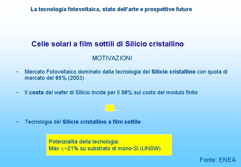 La tecnologia fotovoltaica, stato dell’arte e prospettive future Celle solari a film sottili di