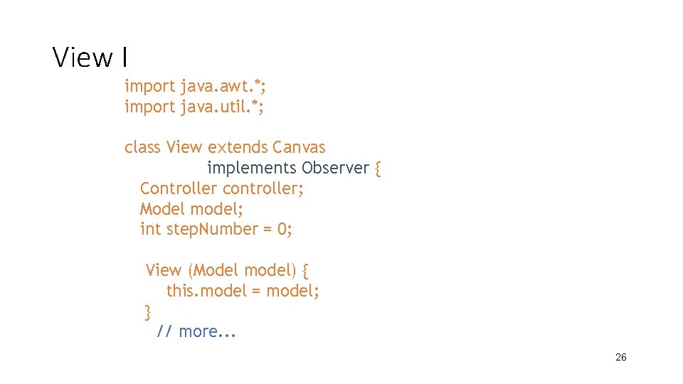 View I import java. awt. *; import java. util. *; class View extends Canvas