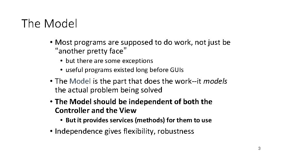 The Model • Most programs are supposed to do work, not just be “another