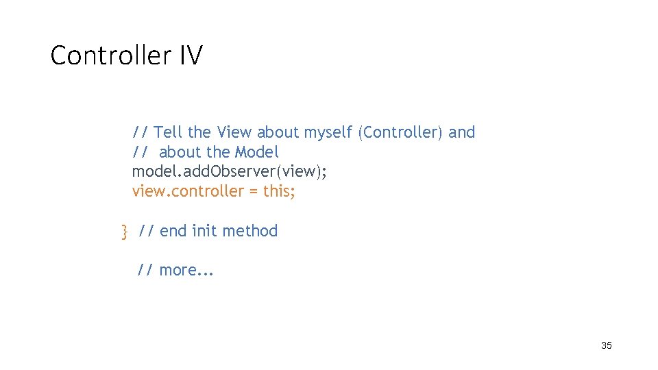 Controller IV // Tell the View about myself (Controller) and // about the Model