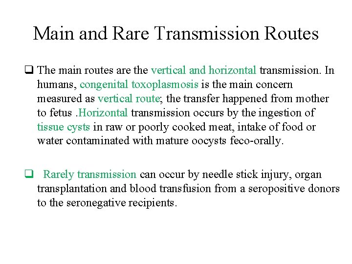 Main and Rare Transmission Routes q The main routes are the vertical and horizontal