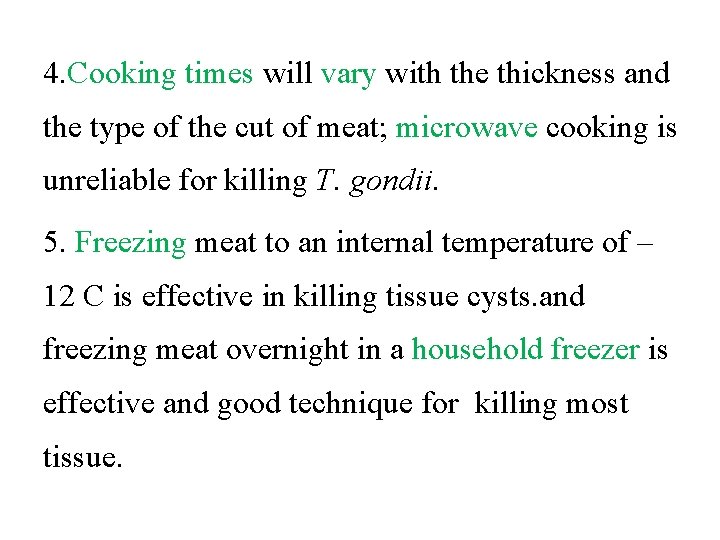 4. Cooking times will vary with the thickness and the type of the cut
