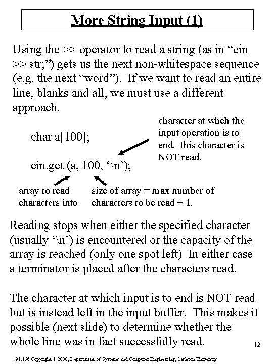 More String Input (1) Using the >> operator to read a string (as in