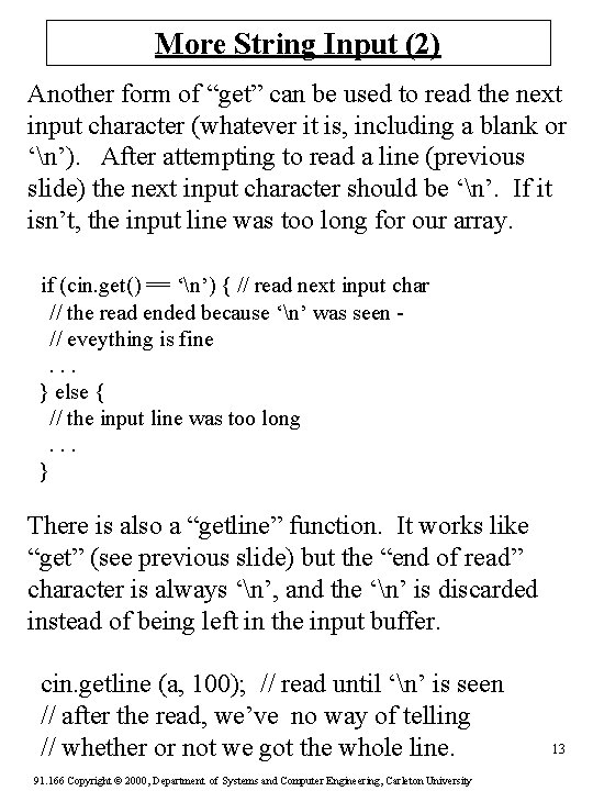 More String Input (2) Another form of “get” can be used to read the