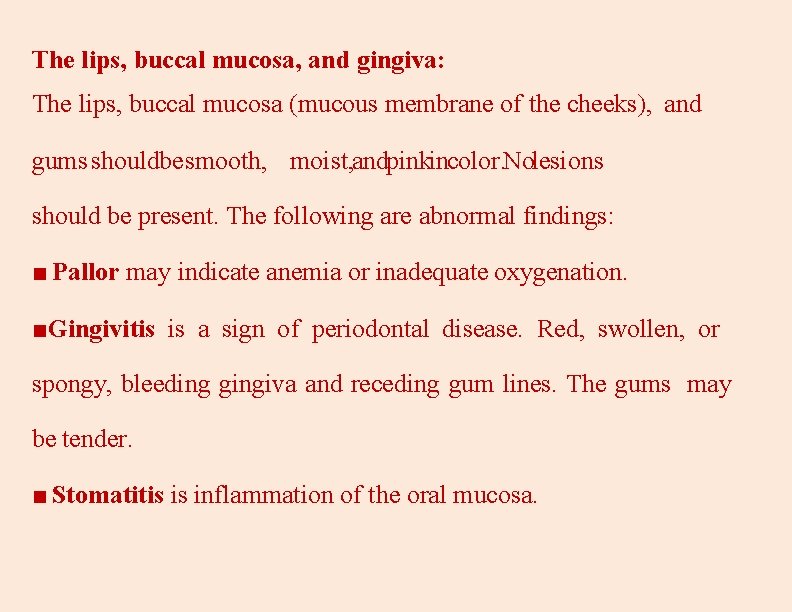 The lips, buccal mucosa, and gingiva: The lips, buccal mucosa (mucous membrane of the