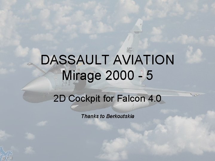 DASSAULT AVIATION Mirage 2000 - 5 2 D Cockpit for Falcon 4. 0 Thanks