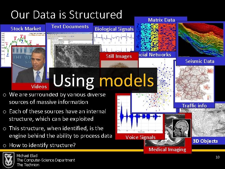 Our Data is Structured Stock Market Text Documents Matrix Data Biological Signals Still Images