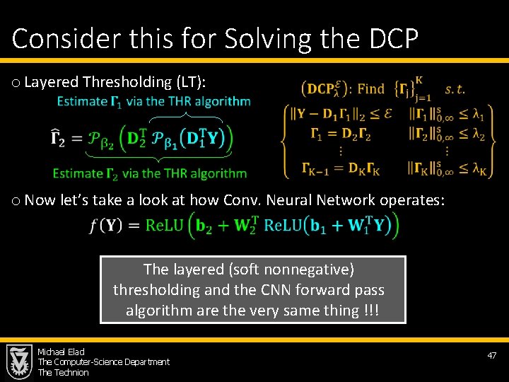 Consider this for Solving the DCP o Layered Thresholding (LT): o Now let’s take