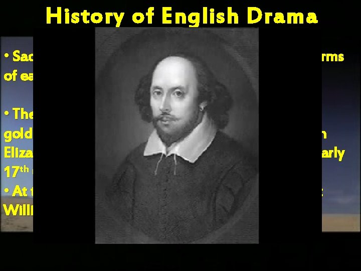 History of E nglish Drama • Sacret, Morality, and interlude were three forms of