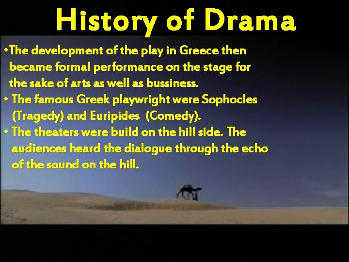 History of D rama • The development of the sssssss play in Greece then