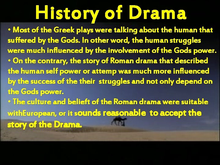 History of D rama • Most of the Greek plays were talking about the