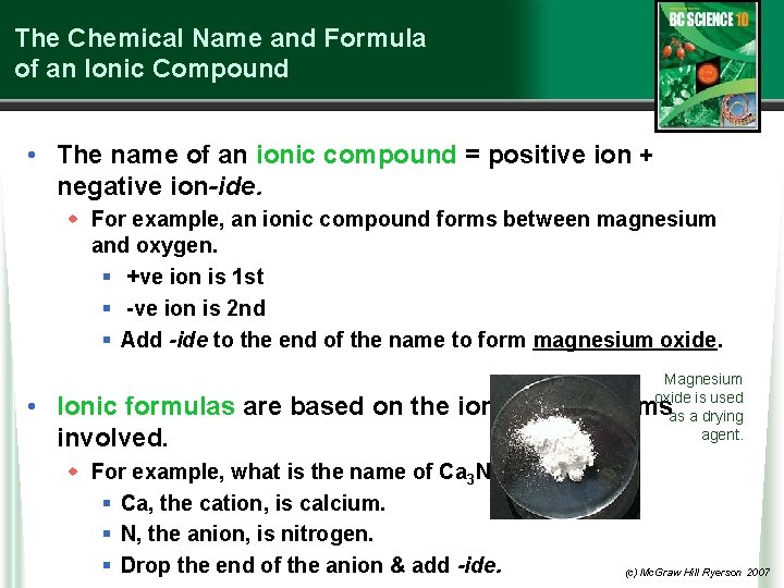 The Chemical Name and Formula of an Ionic Compound • The name of an